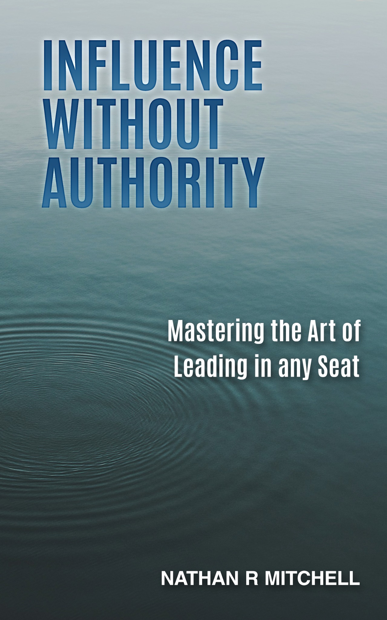 Influence Without Authority by Nathan R. Mitchell